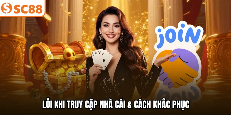 Lỗi khi truy cập nhà cái & cách khắc phục