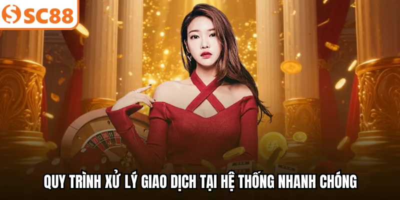 Quy trình xử lý giao dịch tại hệ thống nhanh chóng