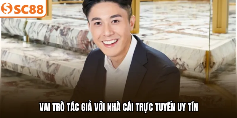 Vai trò tác giả với nhà cái trực tuyến uy tín