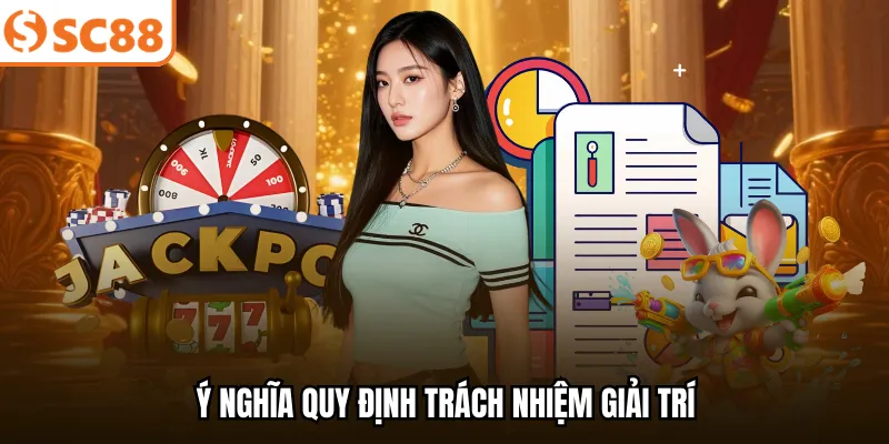 Ý nghĩa quy định trách nhiệm giải trí
